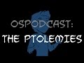 Overly sarcastic podcast the ptolemies