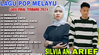 ARIEF LAGU POP MELAYU TERBARU 2024 ~ LAGU MELAYU TERPOPULER 2023 BIKIN BAPER -SILVIA AN