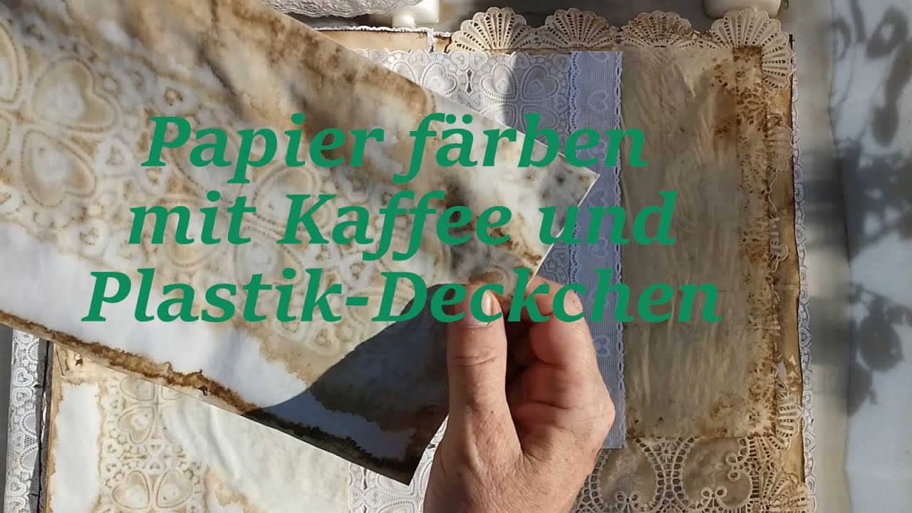  Papier  f rben  mit Kaffee und Plastik Deckchen YouTube