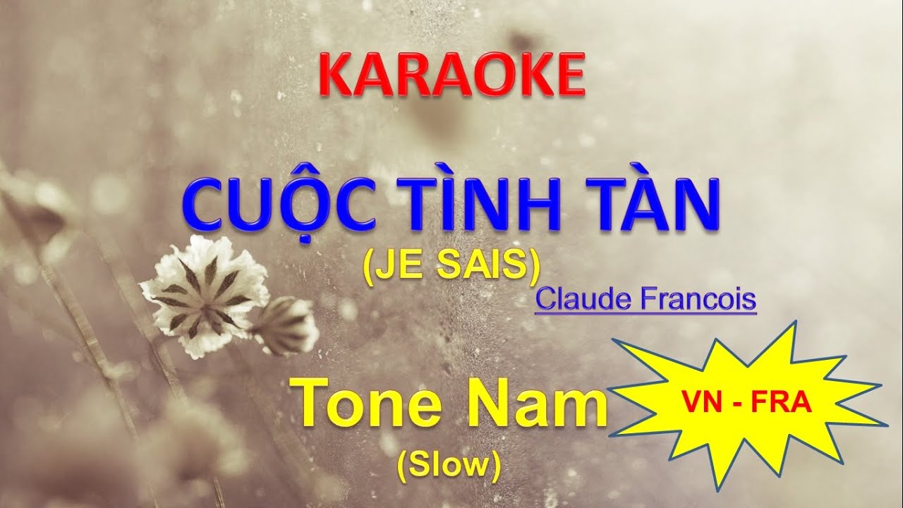 [KARAOKE] Cuộc tình tàn (Je Sais) Slow (Claude Francois) Tone Nam