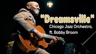 Chicago Jazz Orchestra Presents: Bobby Broom in "Dreamsville"