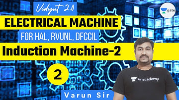 Induction Machine - 2  | L2 | Electrical Machine | #HAL #RVUNL, #DFCCIL | Vidyut 2.0 | Varun Sir