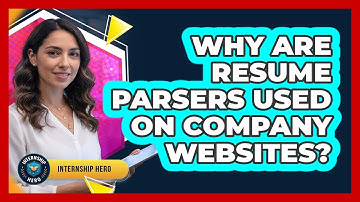 Why Are Resume Parsers Used On Company Websites? - Internship Hero