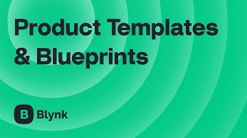 Blynk Onboarding #2: Configure IoT Devices with Product Templates & Blueprints