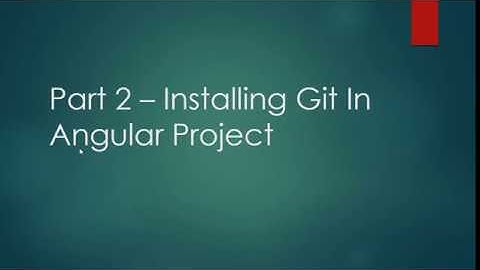 Part 2 - Installing Git in angular project || Git Tuotorial