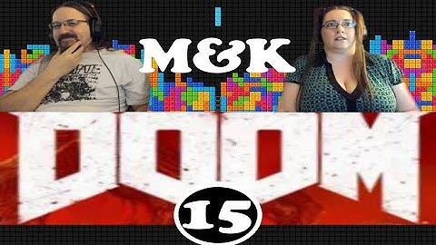 Part 15: Into the Fire | Maggs & Kayla Play DOOM