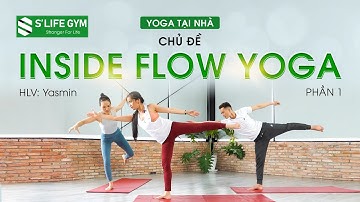 YOGA ONLINE - CHUỖI BÀI TẬP INSIDE FLOW TẠI NHÀ (PHẦN 1)
