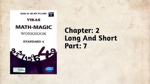 Std-4 Maths | Ch:2 Long and Short | Part 7 | Vikas workbook solution | ncert