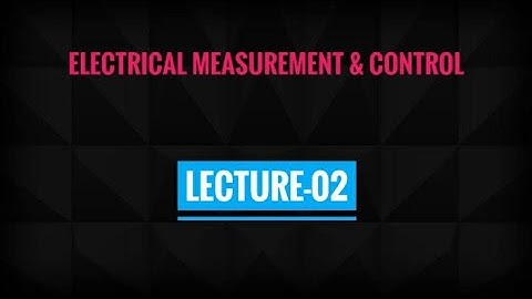 Electrical Measurement & Control: Lecture 02
