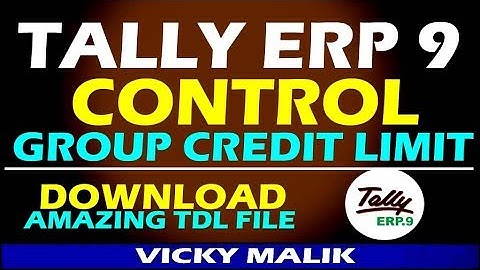 Tally ERP 9 Control Group Credit Limit, Tally Group Control Limit TDL File, Tally Advance TDL Files