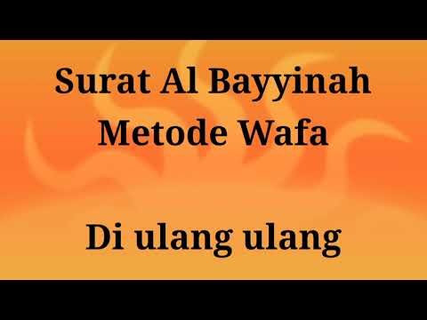 Surat Al Bayyinah Metode Wafa. Di ulang ulang