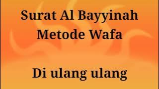 Surat Al Bayyinah Metode Wafa. Di ulang ulang