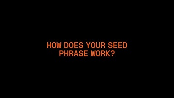 How Does Your Seed Phrase Work?
