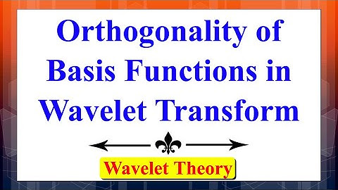 Orthogonality of Basis Functions in Wavelet Transform | Wavelet Theory | Digital Signal Processing