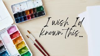 The 3 Most Important Things I've Learned About Watercolor