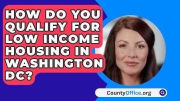 How Do You Qualify For Low Income Housing In Washington DC? - CountyOffice.org