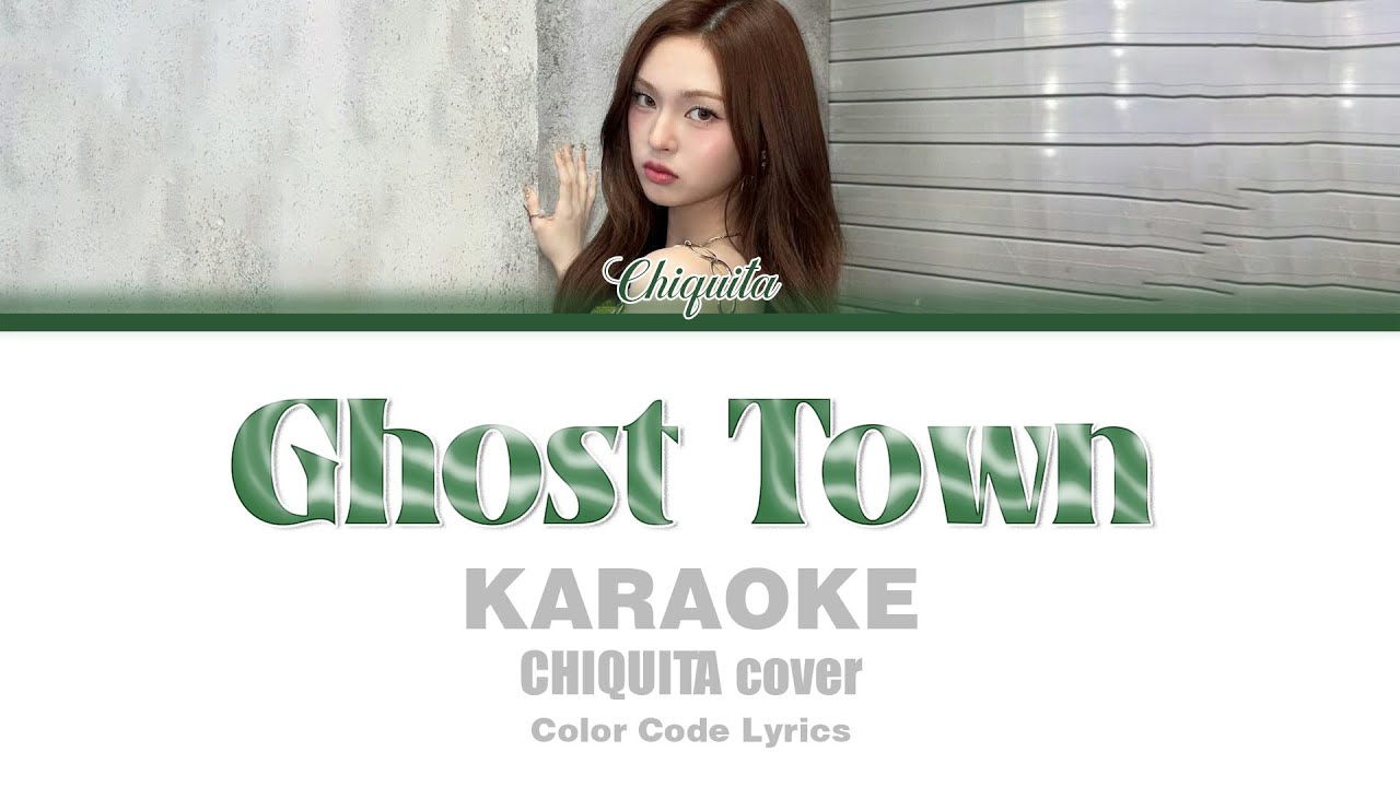 치키타 (CHIQUITA) cover - GHOST TOWN | karaoke