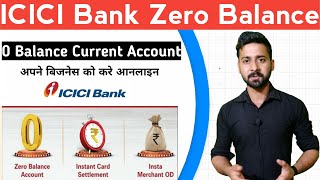 ICICI Bank Launch  Zero Balance Current Account Merchant Stack   | InstaBiz