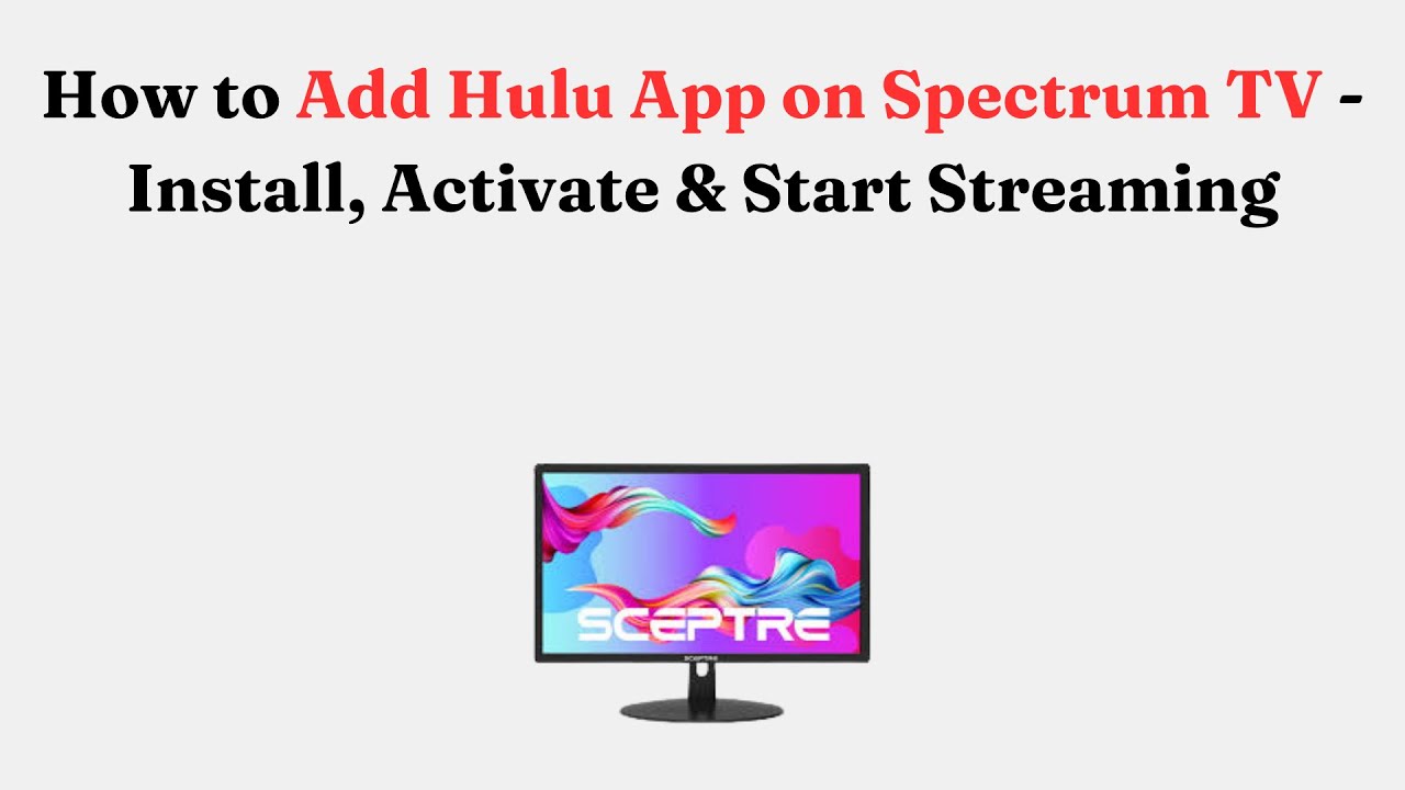 How To Add Hulu App On Spectrum TV Install Activate Start How to add hulu app on spectrum tv install activate start