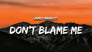 Video thumbnail of "James Marriott - Don't Blame Me (Lyrics)"