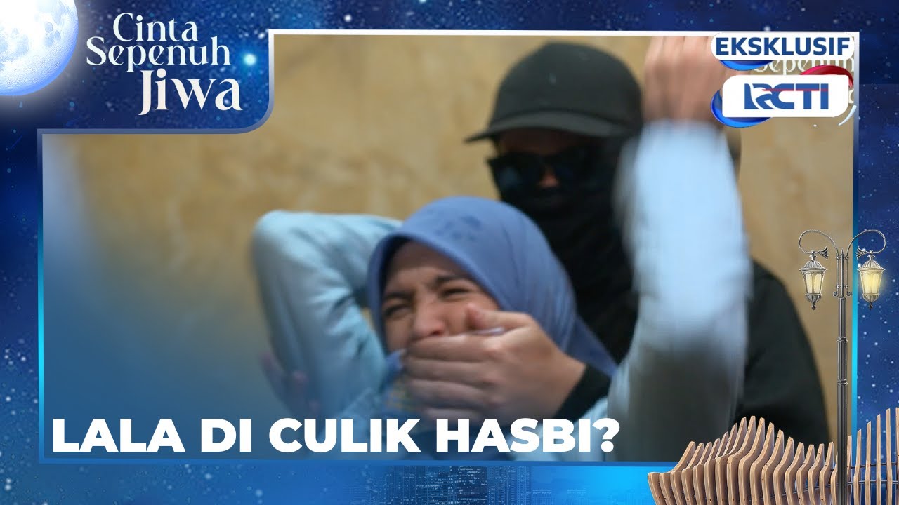 #eps63 Lala diculik Hasbi, apa dia ingin balas dendam? 𝐂𝐢𝐧𝐭𝐚 𝐒𝐞𝐩𝐞𝐧𝐮𝐡 𝐉𝐢𝐰𝐚 20.00 di RCTI