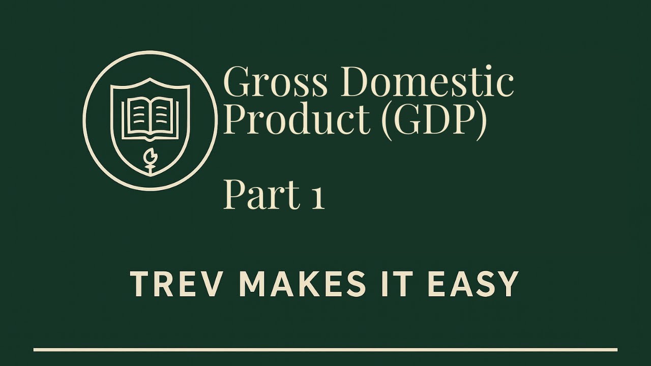 GDP Explained: What Is Gross Domestic Product? | Trev on Econ (Ep. 21)
