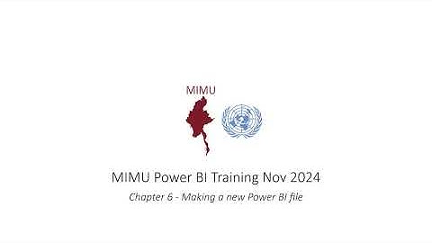 Making a new Power BI file | Chapter 6 | MIMU Power BI Training in Myanmar (Nov 2024 Updated)