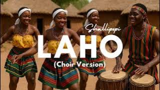 Shallipopi - Laho (Choir Version)