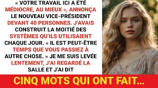 Après 103 projets menés à bien, ils m'ont dit que je n'avais « jamais rien apporté » à l'entreprise.