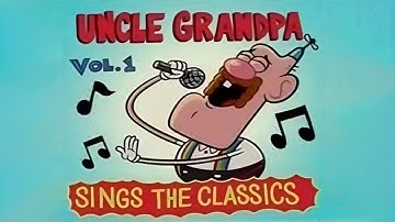 Uncle Grandpa - Sings The Classics