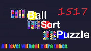 Ball Sort Puzzle Level 1517 🎯 All level without extra tube 😂Game Walkthrough😘