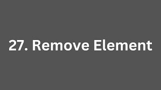 27. Remove Element | LeetCode Using Python