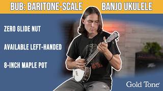 BUB: Baritone-scale Banjo Ukulele | Gold Tone