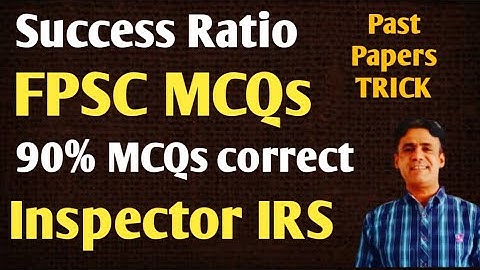 Success ratio || MCQs 90% Correct || How is it possible || Inspector IRS FBR || Prepare with a CSP|