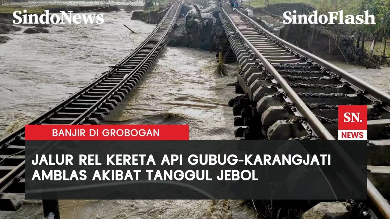 Tanggul Lintas Rel KAI di Gubug Grobogan Jebol, Pasir dan Penyangga Rel Hanyut | Sindo Flash
