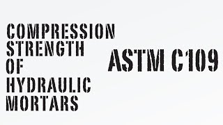 ASTM C109 - Compression Strength of Hydraulic Mortars