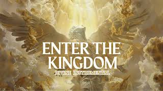 Divine Instrumental "ENTER THE KINGDOM"