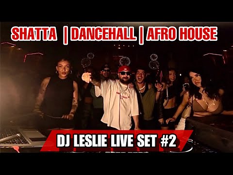 Dj Leslie Club Live Set 2 | Shatta | Dancehall | Afro House