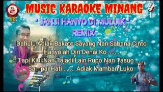 Lirik Lagu Karaoke Minang ' Janji Hanyo Di Muluik ' ( Remix ) .