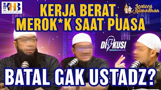 [PODCAST] KERJA BERAT BOLEH BATALIN PUASA?! MEROKOK BATALIN PUASA GAK?! BARU SEMINGGU SUDAH KENDOR!!