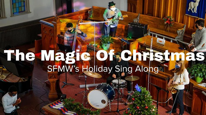 The Magic of Christmas | SFMW's Holiday Sing-A-Lon...