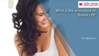 What is the procedure of Breast Lift | Dr. Girish AC | Curls &amp; Curves Cosmetic Surgery, Bangalore