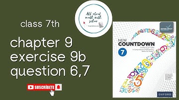new countdown third edition class 7 chapter 9 exercise 9b question 6,7