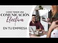 Cuatro acciones para tener una comunicación efectiva en tu empresa