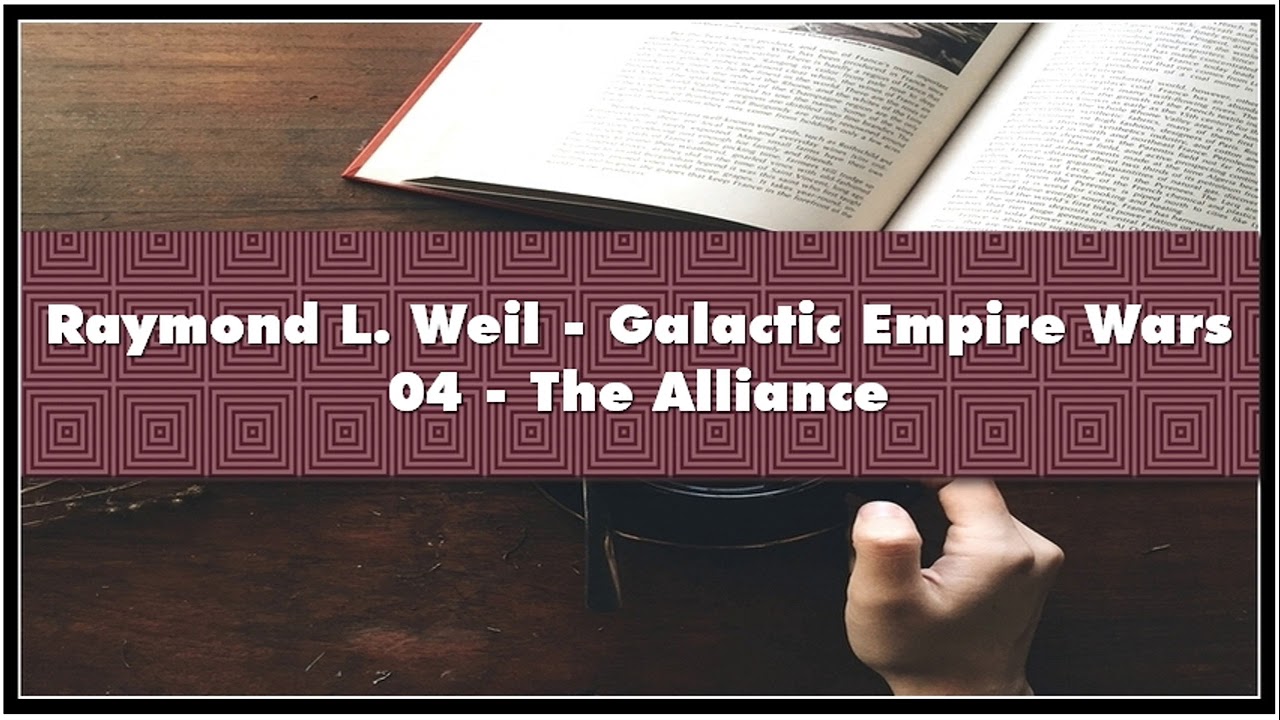 Raymond L. Weil Galactic Empire Wars 04 The Alliance Audiobook