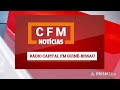 CFM-Rádio Notícias Programa Primeira Hora Data: 07.05.2026