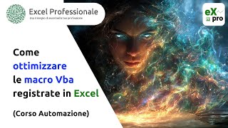 Come ottimizzare le macro Vba registrate in Excel (Corso Automazione)