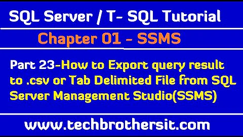 How to Export query result to csv or Tab Delimited File from SSMS - SQL Server/TSQL Tutorial Part 23
