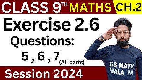 Class 9 math chapter 2 exercise 2.6 Q.5 , 6 , 7 | math class 9 ex 2.6 | GS Math Wala PK