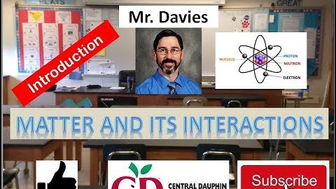 Introduction to Matter and Its Interactions